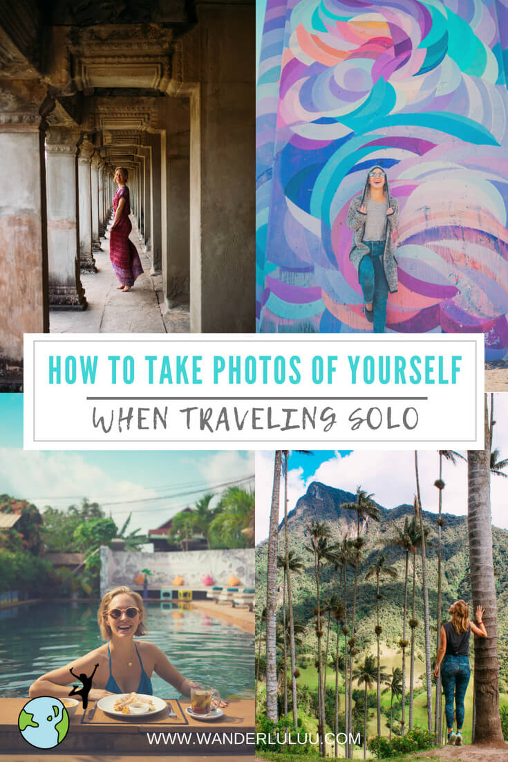 How to take photos of yourself when traveling solo, solo travel, solo travel photography, wanderluluu, pinterest travel